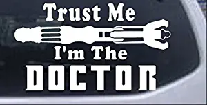 Rad Dezigns Doctor Who Sonic Screwdriver Trust Me Im The Doctor Sci Fi Car or Truck Window Laptop Decal Sticker - White 8in X 4.5in