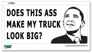 Graphics and More Does This Ass Make My Truck Look Big - Anti Obama Nobama - Window Bumper Laptop Sticker