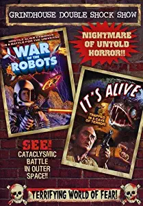 Grindhouse Double Shock Show (Wars of the Robots / It's Alive)
